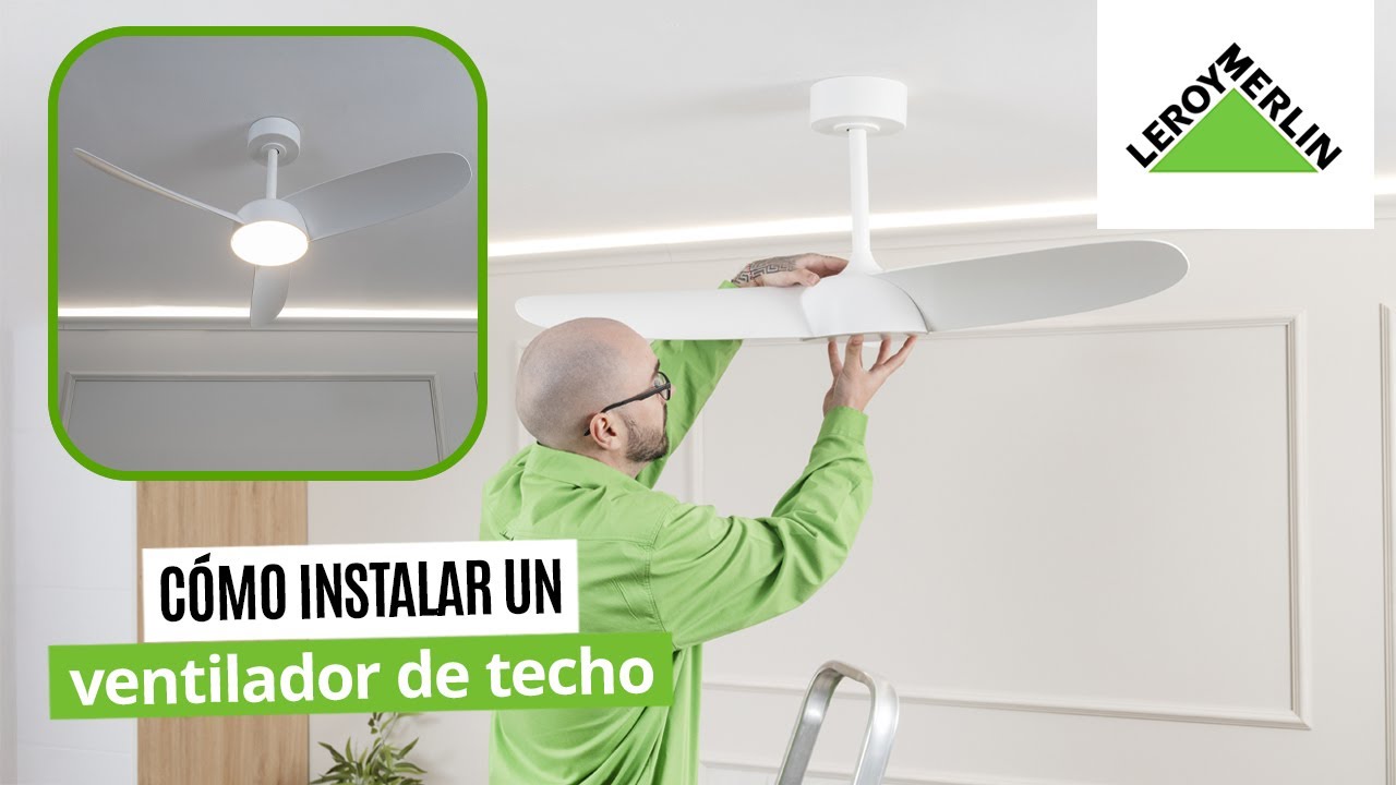 Cómo instalar un ventilador de techo | LEROY MERLIN