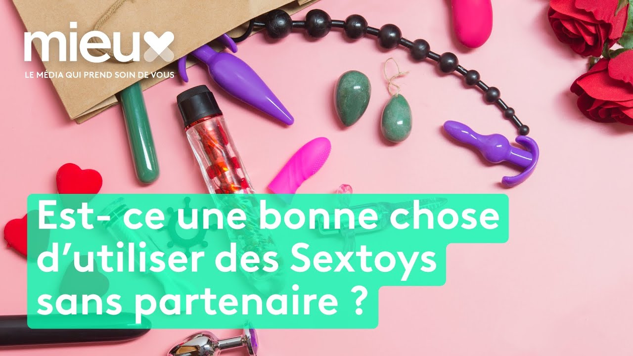 Est- ce une bonne chose d&rsquo;utiliser des Sextoys sans partenaire ? - En toute intimit&eacute;