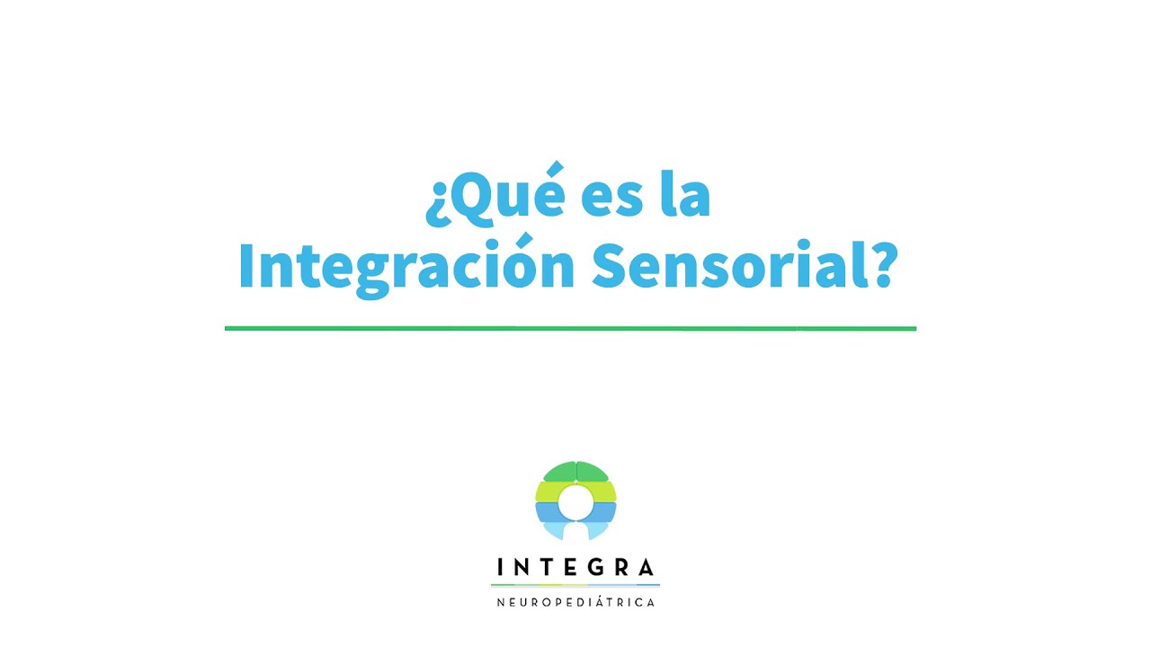 ¿Qué es la Integración Sensorial?