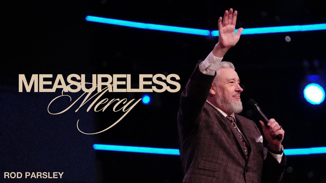 Measureless Mercy - Rod Parsley | Message Only