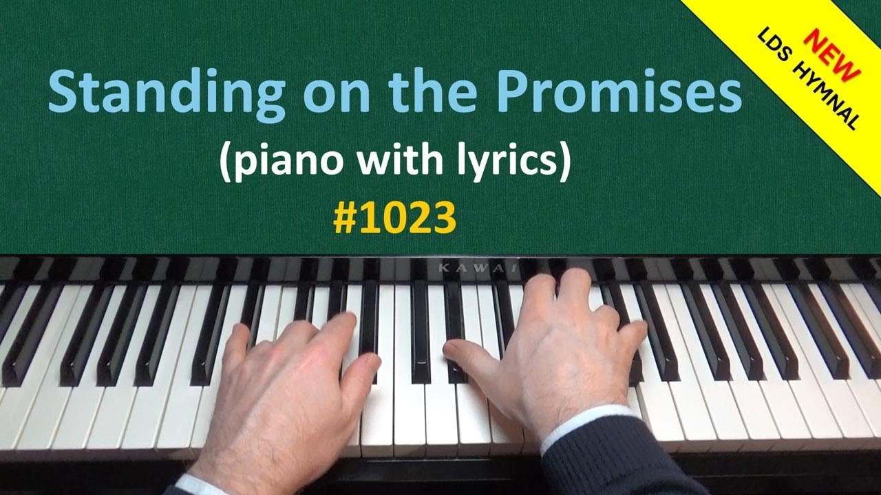 Standing on the Promises (Piano & Lyrics) | 1023 - New LDS Hymnal