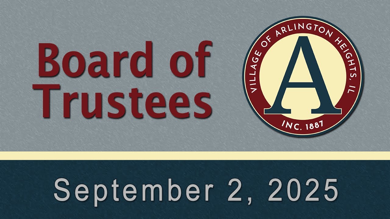 September 2,  2025 - Board of Trustees - Village of Arlington Heights, IL