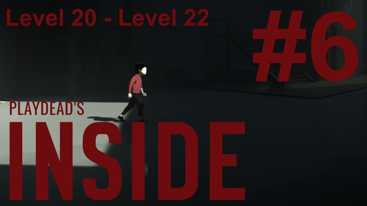 INSIDE #6 | Level 20 - Level 22 | Inside Gameplay & Walkthrough