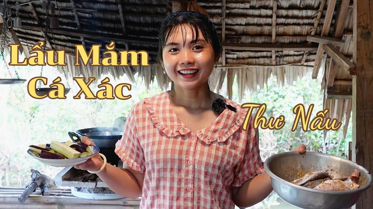 Lẩu Mắm Cá Xác – Bé Thư Nấu Ngon Quá Trời Ngon! T241