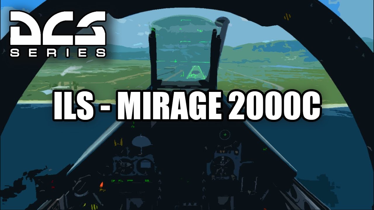 [FR] TUTO ILS MIRAGE 2000C - DCS
