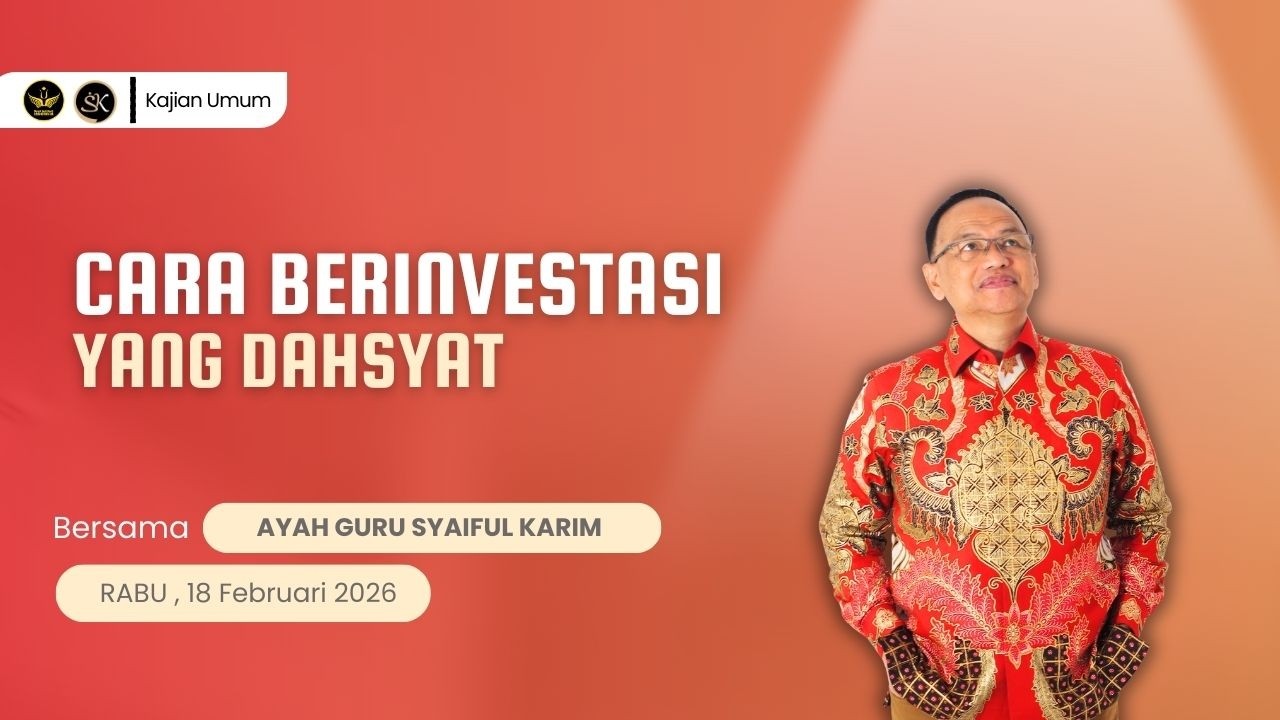 CARA BERINVESTASI YANG DAHSYAT | SYAIFUL KARIM | KAJIAN MAKRIFAT