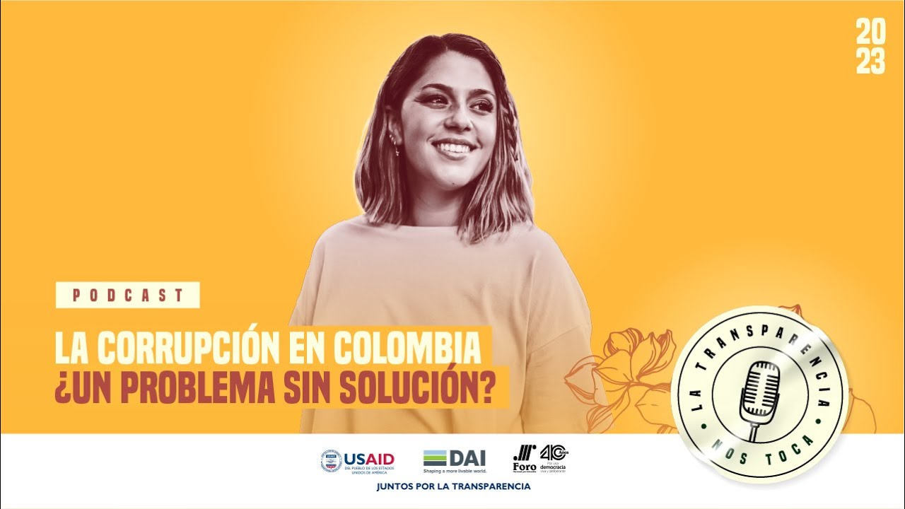 La transparencia nos toca | La corrupción en Colombia ¿un problema sin solución?