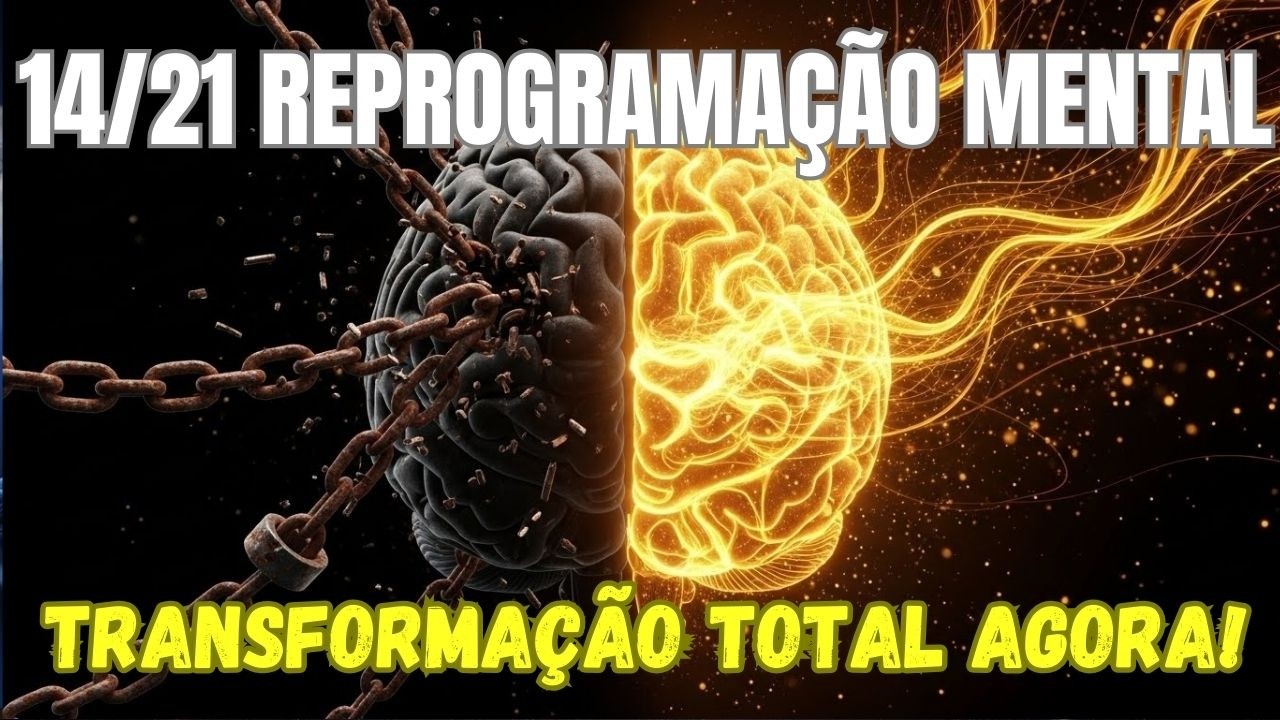 14/21 🧠💥 REPROGRAMAÇÃO MENTAL COMPLETA EM 21 DIAS | Despertar Manifestação + Abundância Total! ✨🔥