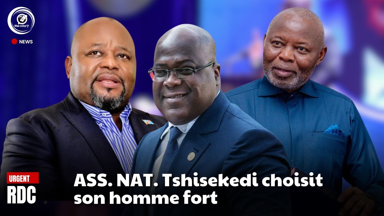 🔴RDC - Assembl&eacute;e Nationale : Tshisekedi choisit son homme fort!