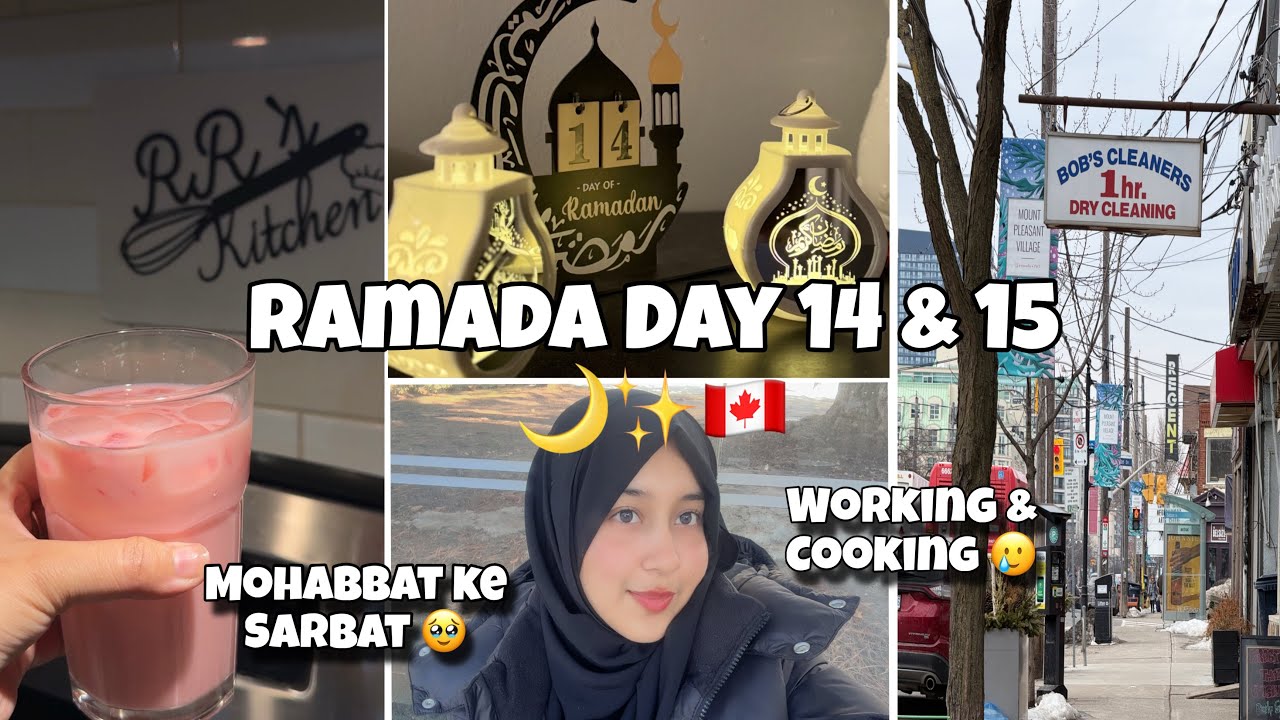 Ramaday Day 14 & 15🌙✨🇨🇦| Mohabbat ke Sarbat😌🍷| Working n Cooking🥲👩🏻‍🍳| Sheikh Rezwana Raisa🌸