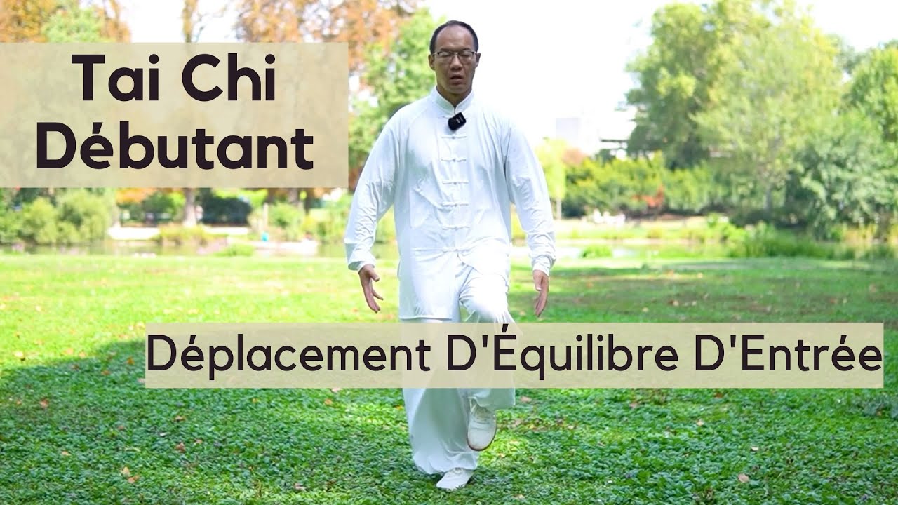 Déplacement d'Équilibre d'Entrée dans le Tai Chi : Maîtriser le Contrôle du Corps pour Débutants