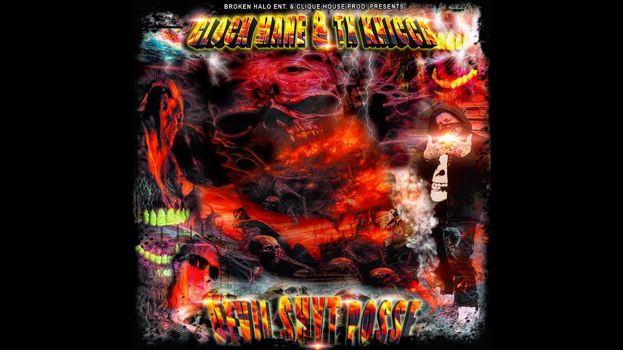GLOCK MANE & TX KNICCA  PRESENTS DEVIL SHYT POSSE