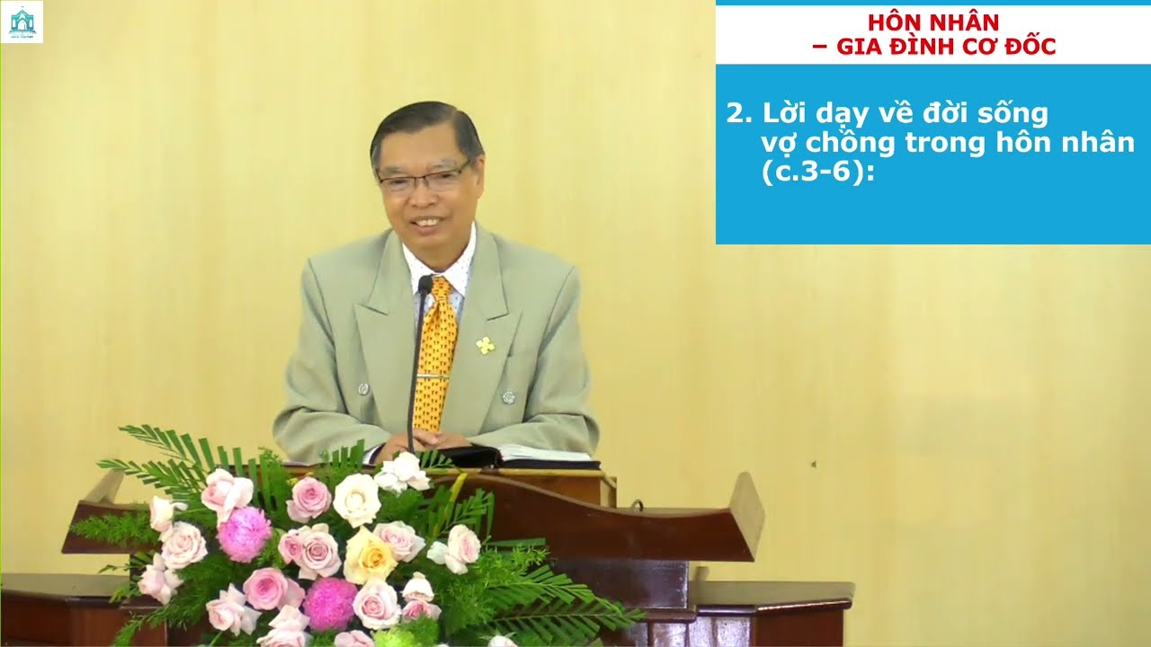 BÀI GIẢNG: HÔN NHÂN - GIA ĐÌNH CƠ ĐỐC (PHẦN 1) ( I Cô rinh tô 7: 1-16 ) | MỤC SƯ ĐINH THUẬN | BT