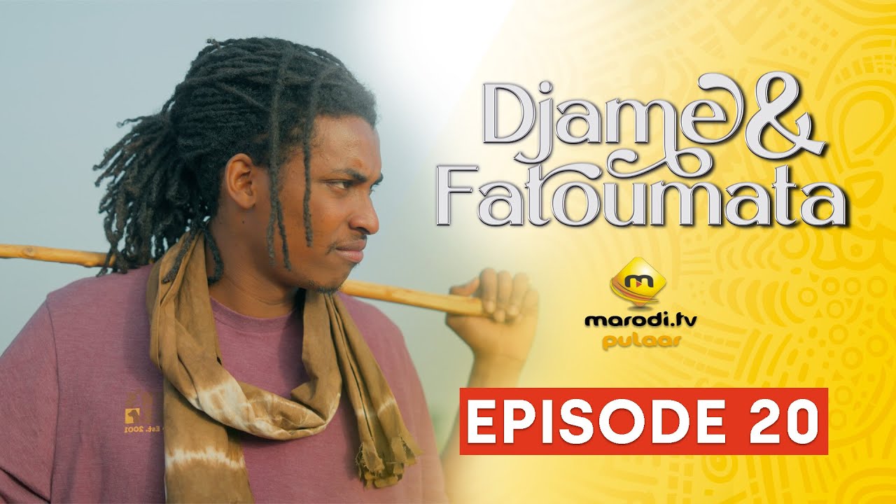 Série - Djame et Fatoumata - Saison 1 - Episode 20 VOSTFR