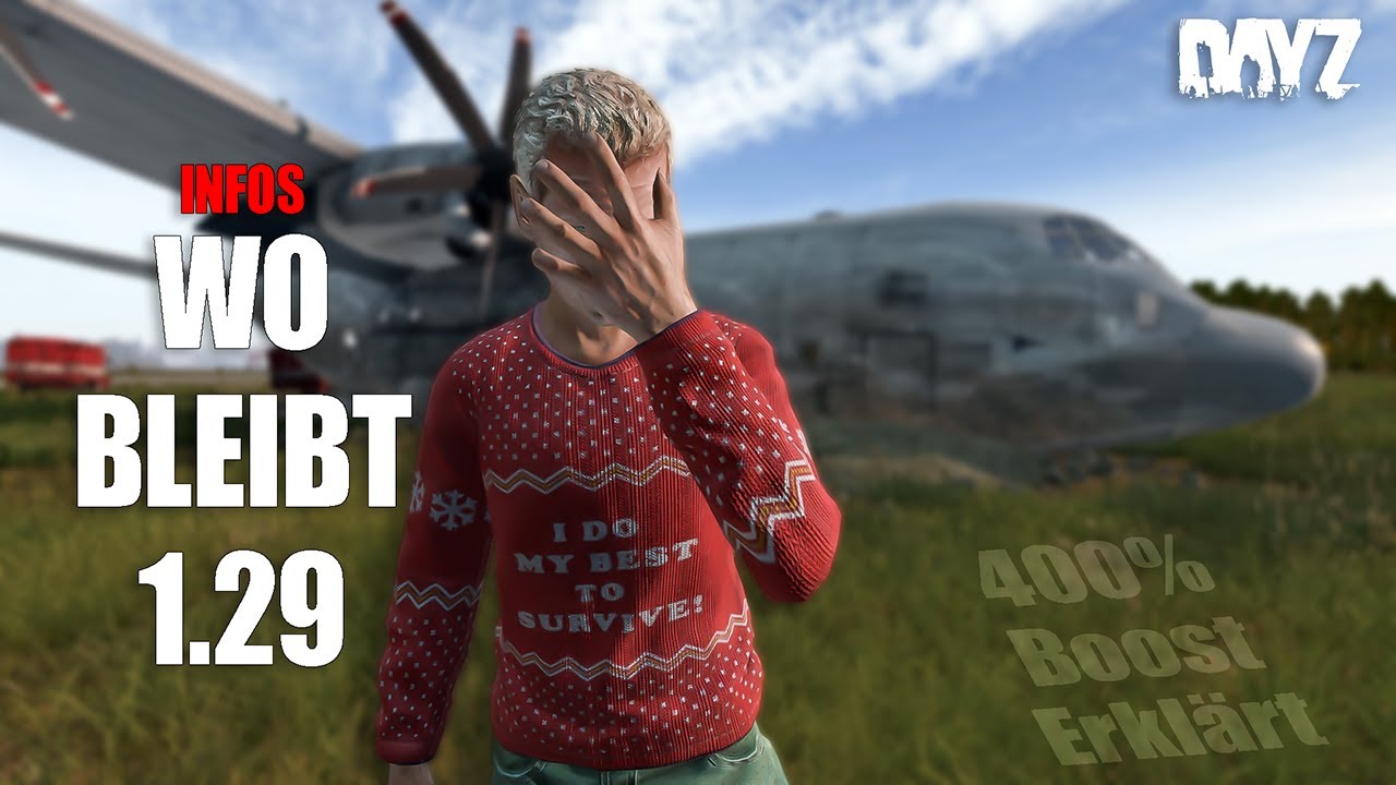 DayZ - WO IST DAS NEUE UPDATE ?  ALLE INFOS ZUM UPDATE 1.29 &  400% BOOST