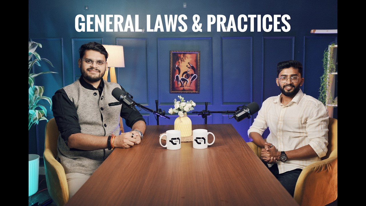 PODCAST 14 - GENERAL LAWS AND PRACTICES ft. RAGHAV SINGH