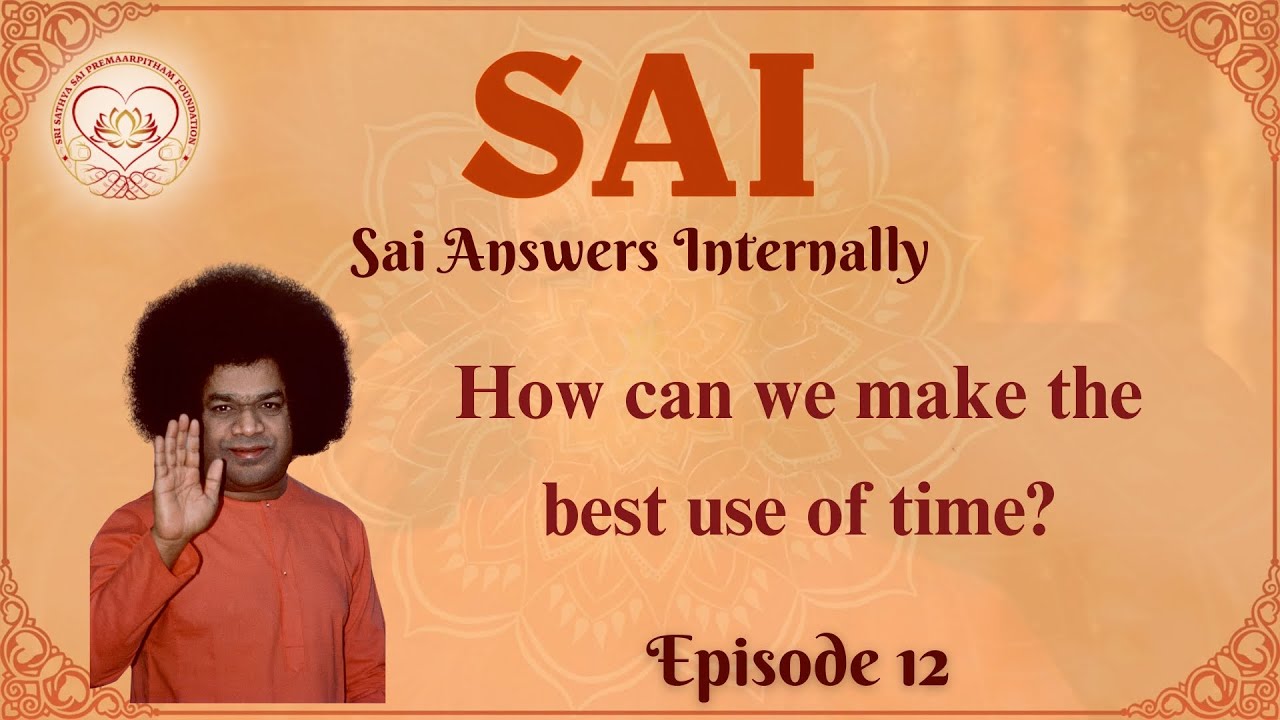 How can we make the best use of time? | Sai Answers Internally | Q&A Series Ep: 12