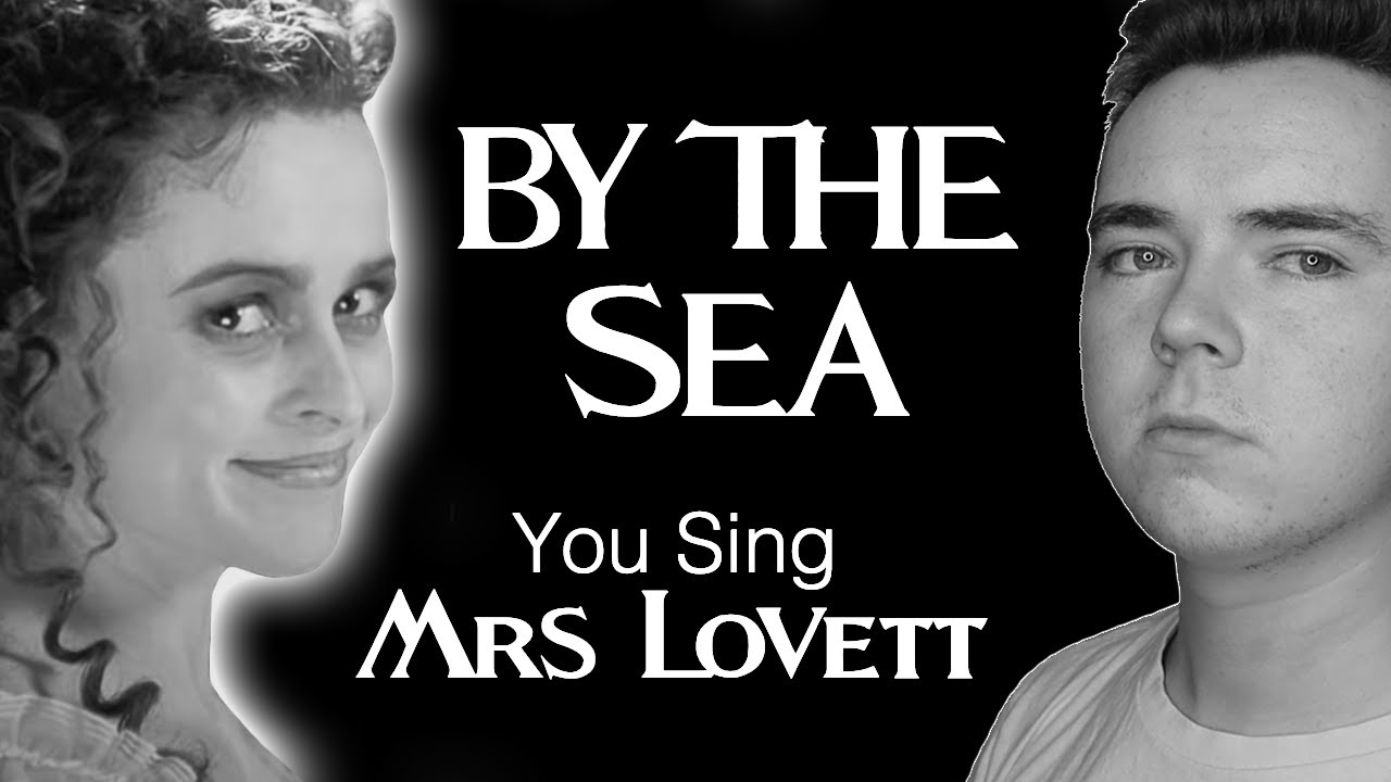 By The Sea Karaoke: You Sing as Mrs Lovett (Sweeny part only) | Sweeny Todd