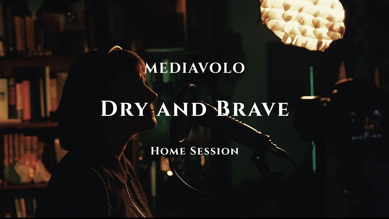 MEDIAVOLO Dry and Brave Homesessions