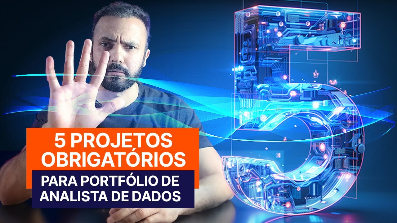 Os 5 Projetos Essenciais Que Todo Analista de Dados Deveria Ter No Portfólio