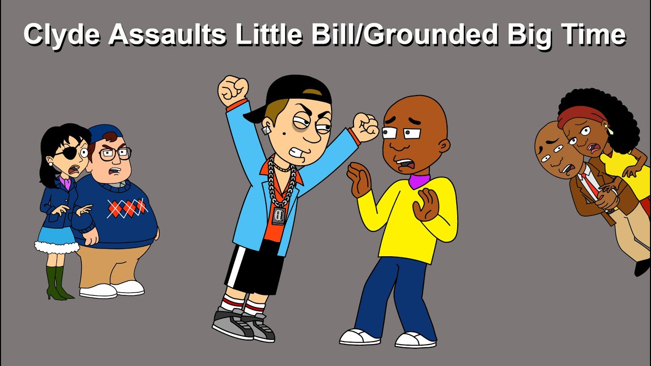 Clyde Assaults Little Bill/Grounded Big Time