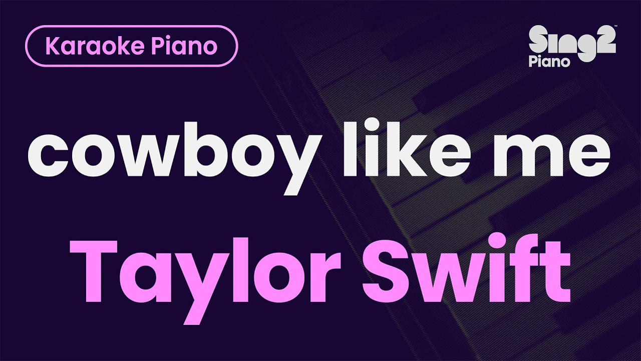 Taylor Swift - cowboy like me (Piano Karaoke)
