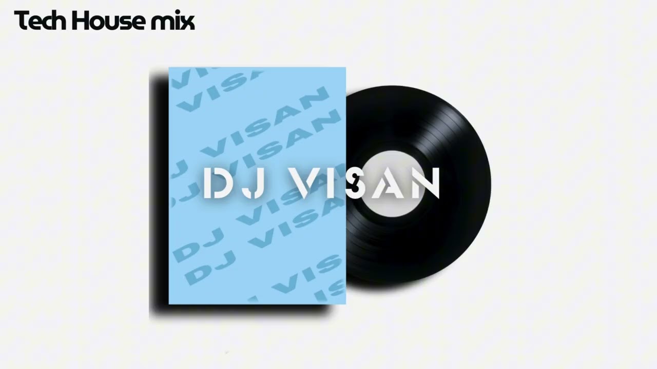 DJ VISAN - Tech House Mix  |  1)