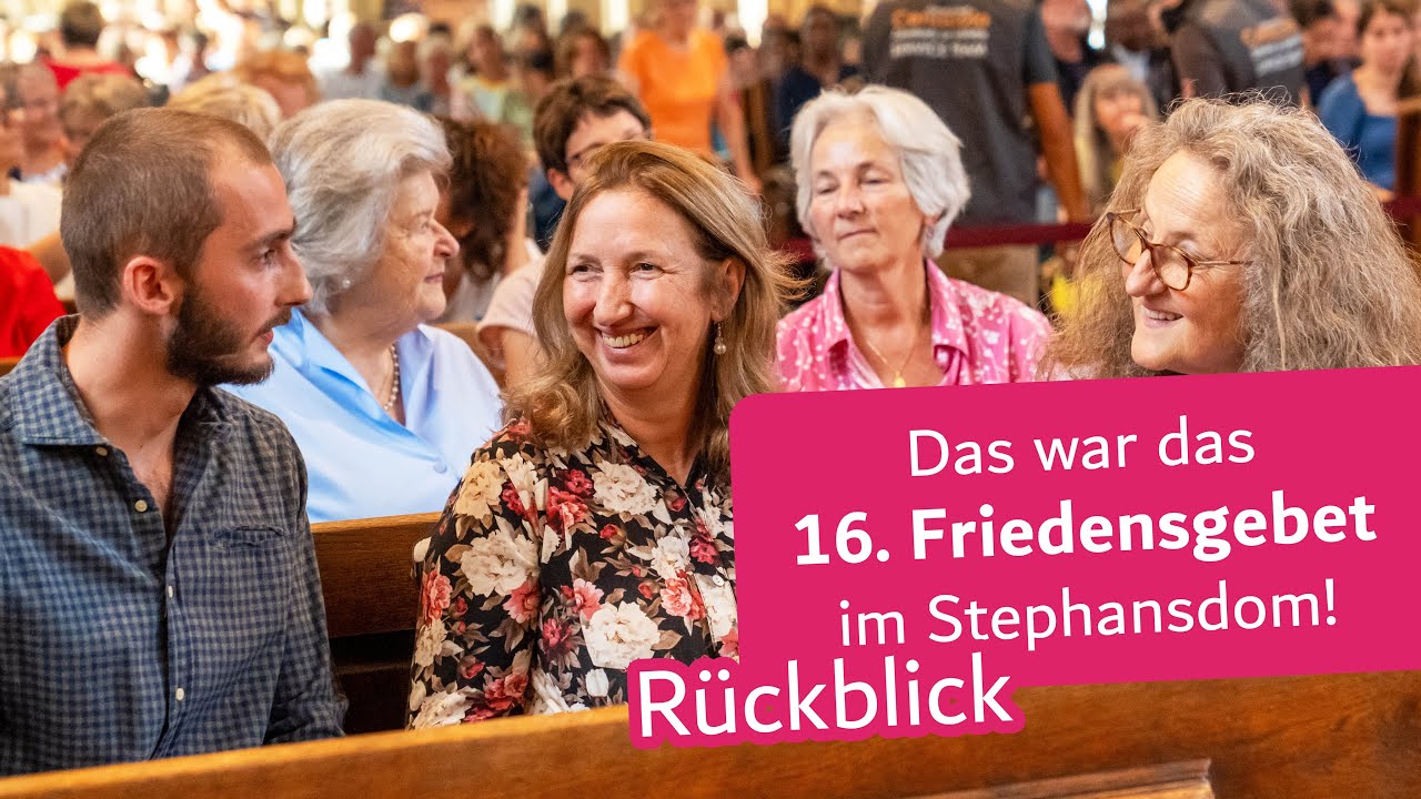 Ein wunderschöner Rückblick auf das 16. Friedensgebet in Wien