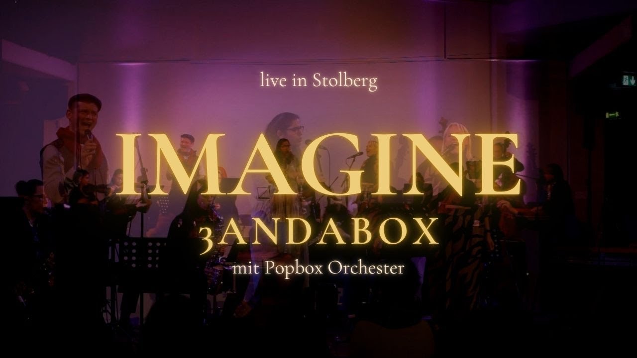 &bdquo;Imagine (The Beatles) 1 &ndash; 3andabox & Orchester | Live in Stolberg | Weihnachts-VocalPop&ldquo;