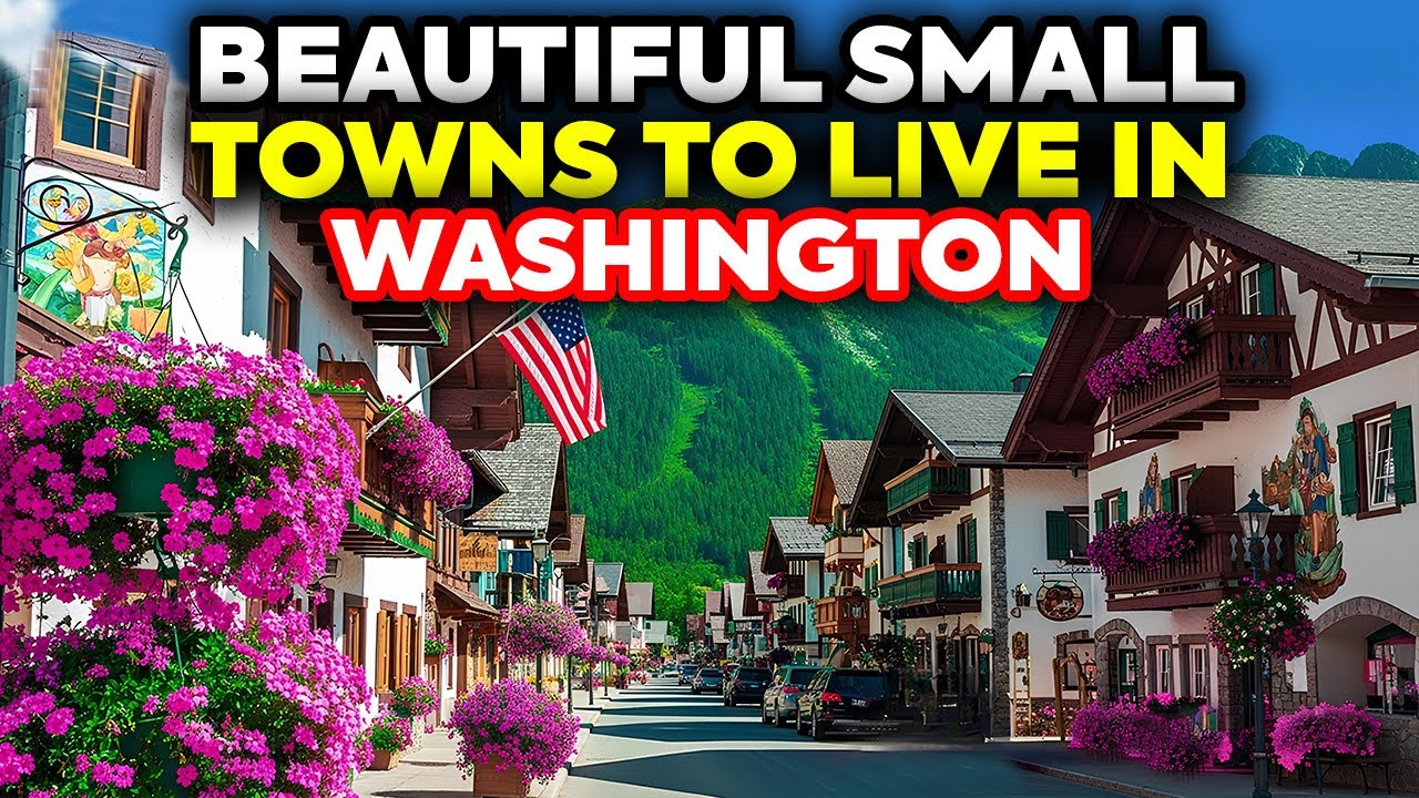 10 Most Beautiful Small Towns to Live in Washington