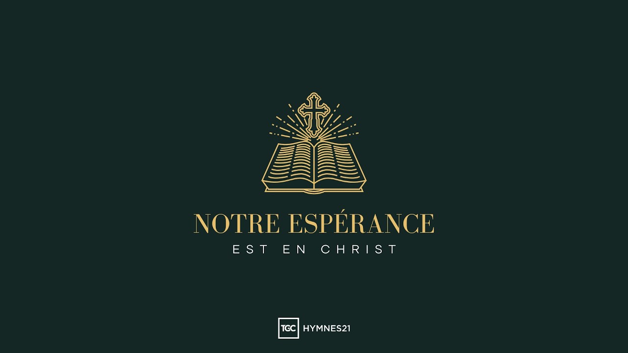 Notre espérance est en Christ