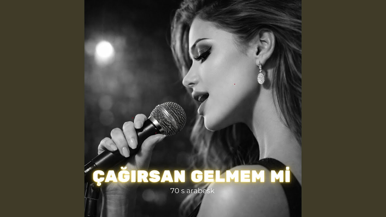 Çağırsan Gelmem Mi (70s Türk Arabesk Müziği)