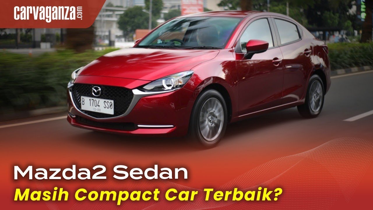 Mazda2 Sedan, Melirik Pilihan Sedan Saat Ini - | Road Test