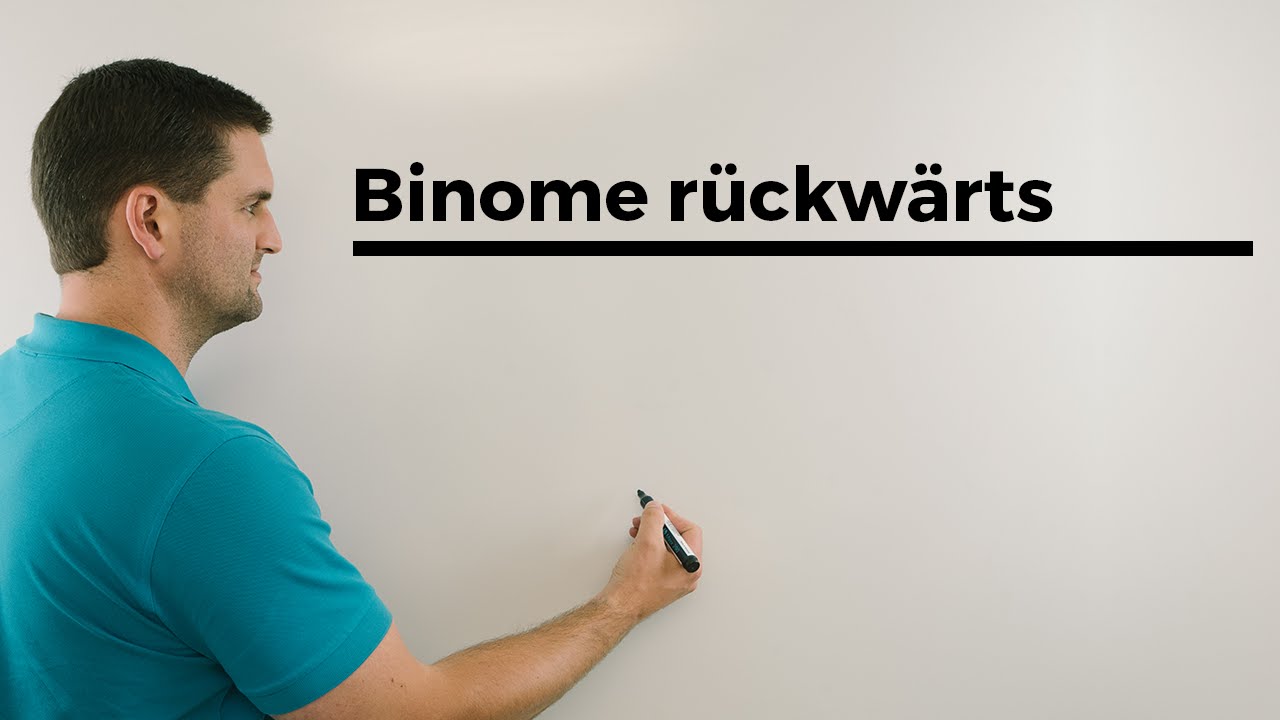 Binome rückwärts, Binomische Formeln andersrum | Mathe by Daniel Jung