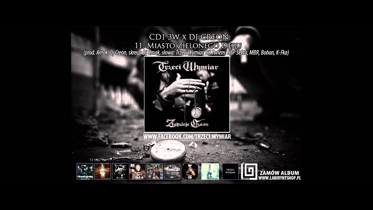 11. Trzeci Wymiar - Miasto Zielonego Dębu [prod. Amok, DJ Creon] ZŁODZIEJE CZASU CD 1