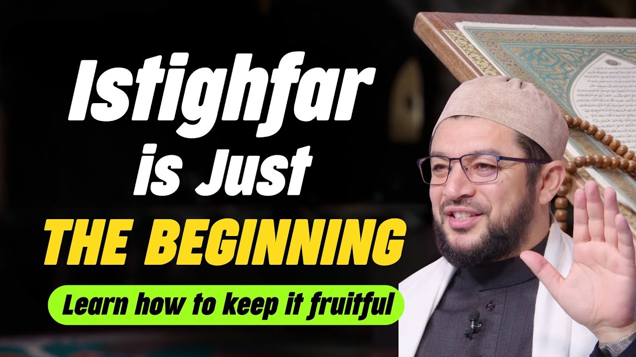 Istighfar is just THE BEGINING, Learn How to Keep It Fruitful