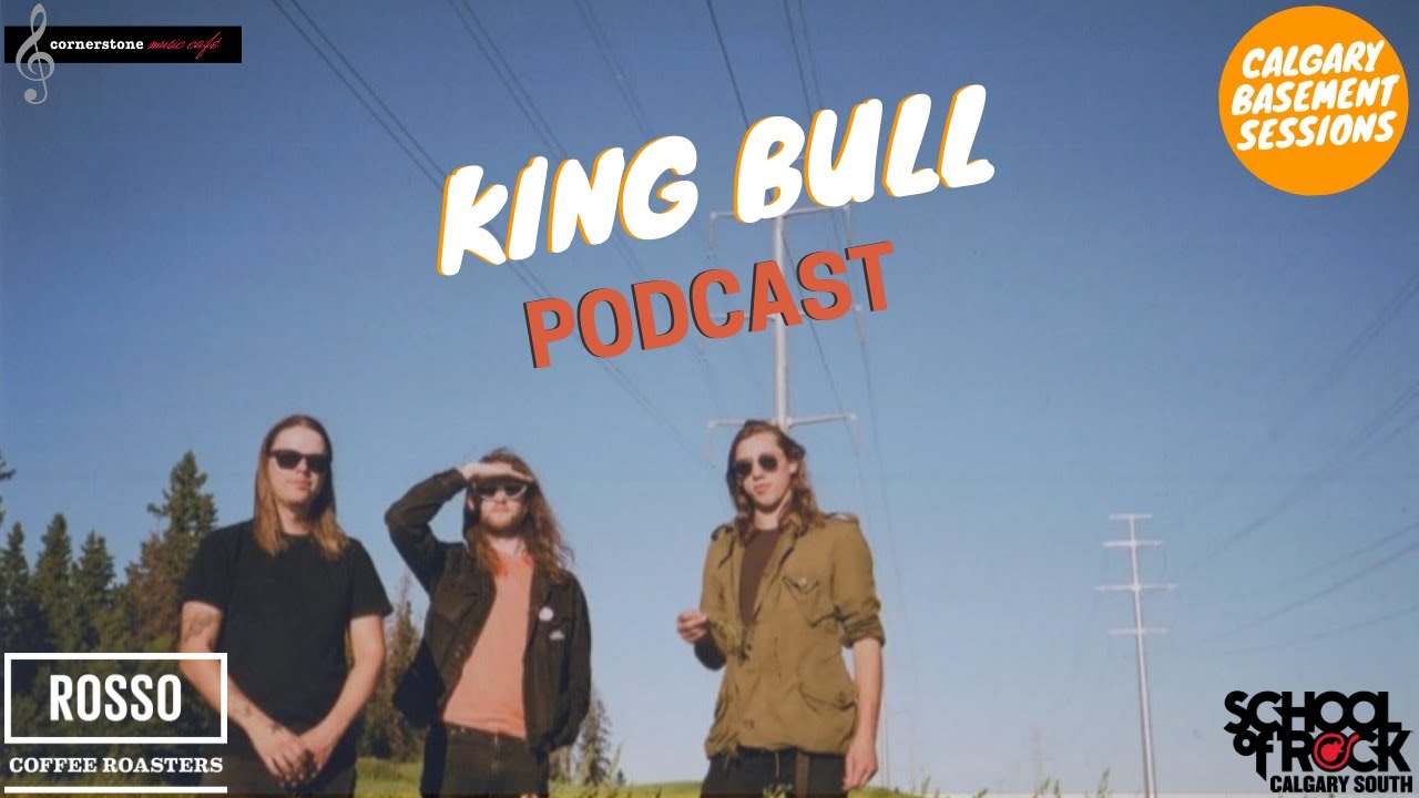 YYC Basement Sessions Podcast- King Bull