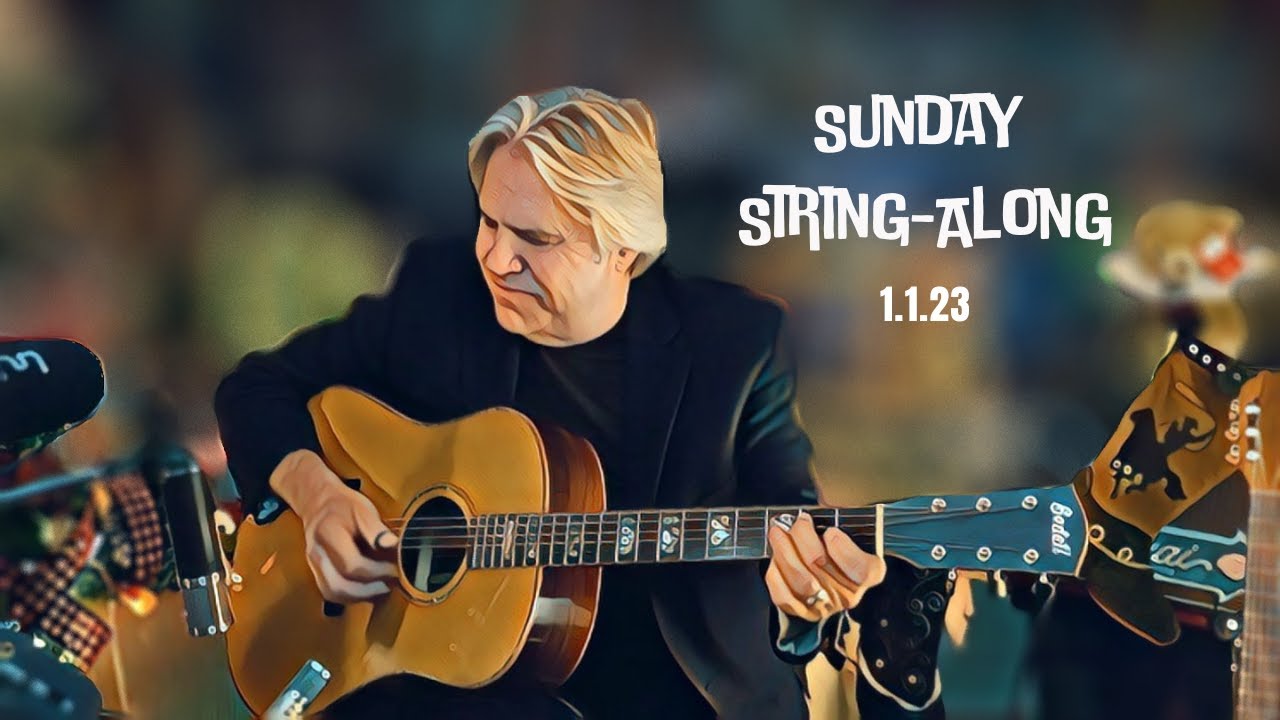 Sunday String-Along, 1.1.23