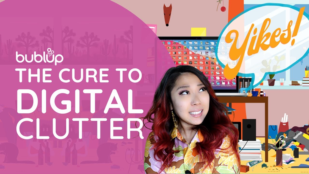 Bublup -  The Fastest Way to Declutter Your Digital Life