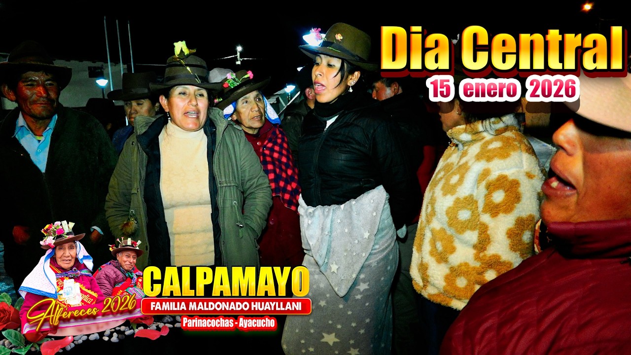 🎥 DIA CENTRAL JARANA EN LA NOCHE- Fiesta del Niño Jesus en Calpamayo – Upahuacho 2026 | 15 de enero