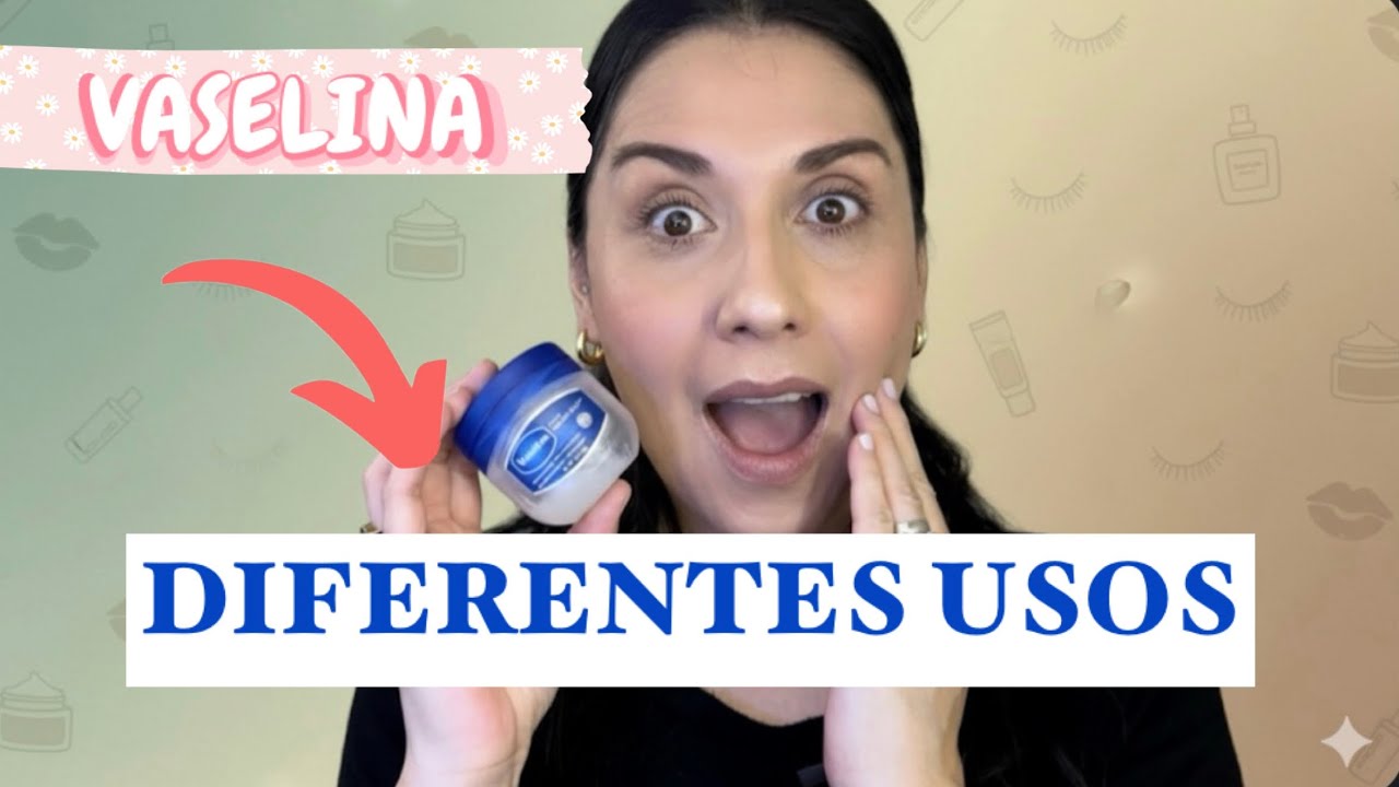 HACKS DE BELLEZA CON VASELINA-Bren EsAv 