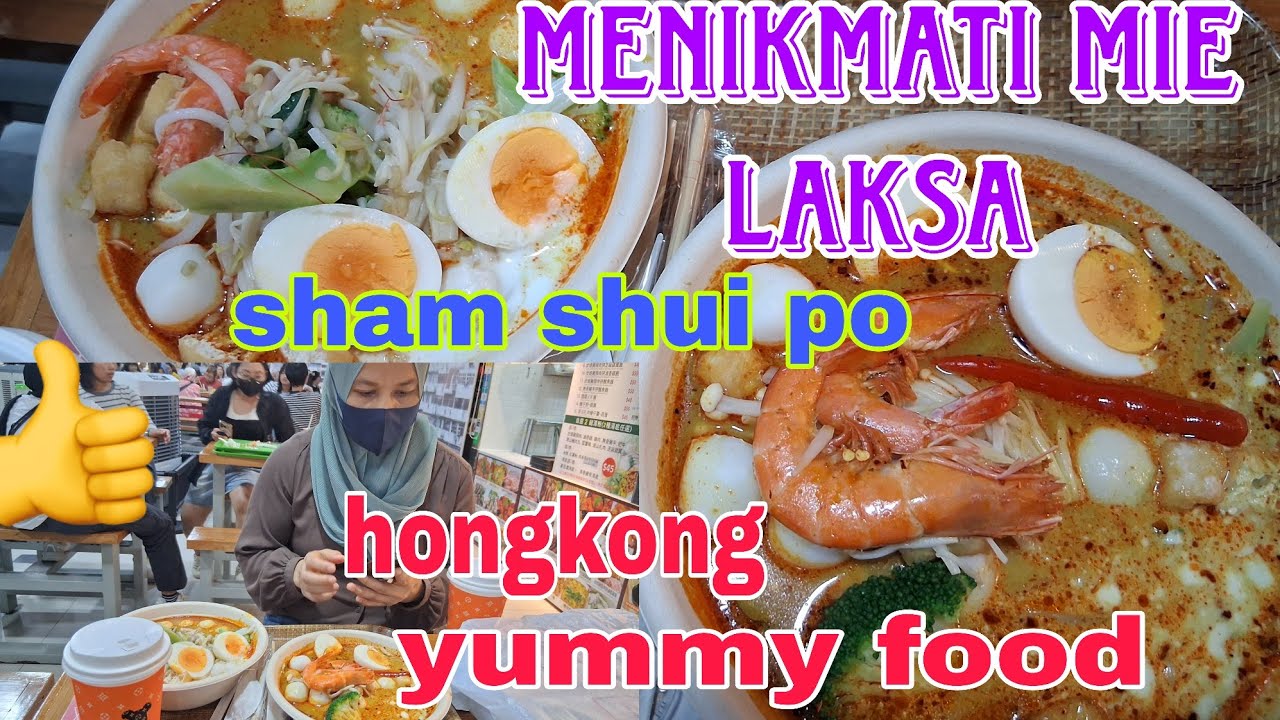 MENIKMATI MIE LAKSA MANTAAP|| ROUTE MIE LAKSA DI SHAM SHUI PO HONGKONG 
