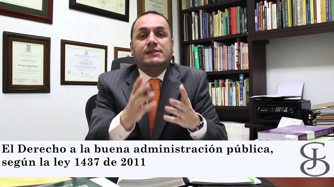 El Derecho a la buena administración pública, ley 1437 de 2011
