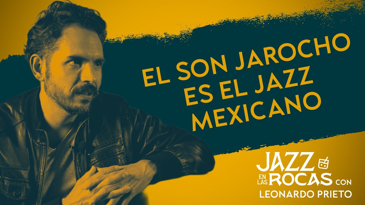 El jazz y los sonidos mexicanos - Leonardo Prieto