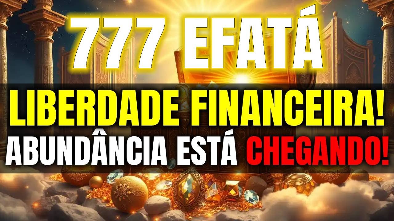 777 EFATÁ de São Miguel ✨ SEGUNDA DE MILAGRE | Ouça Agora Para Seu Milagre Financeiro!