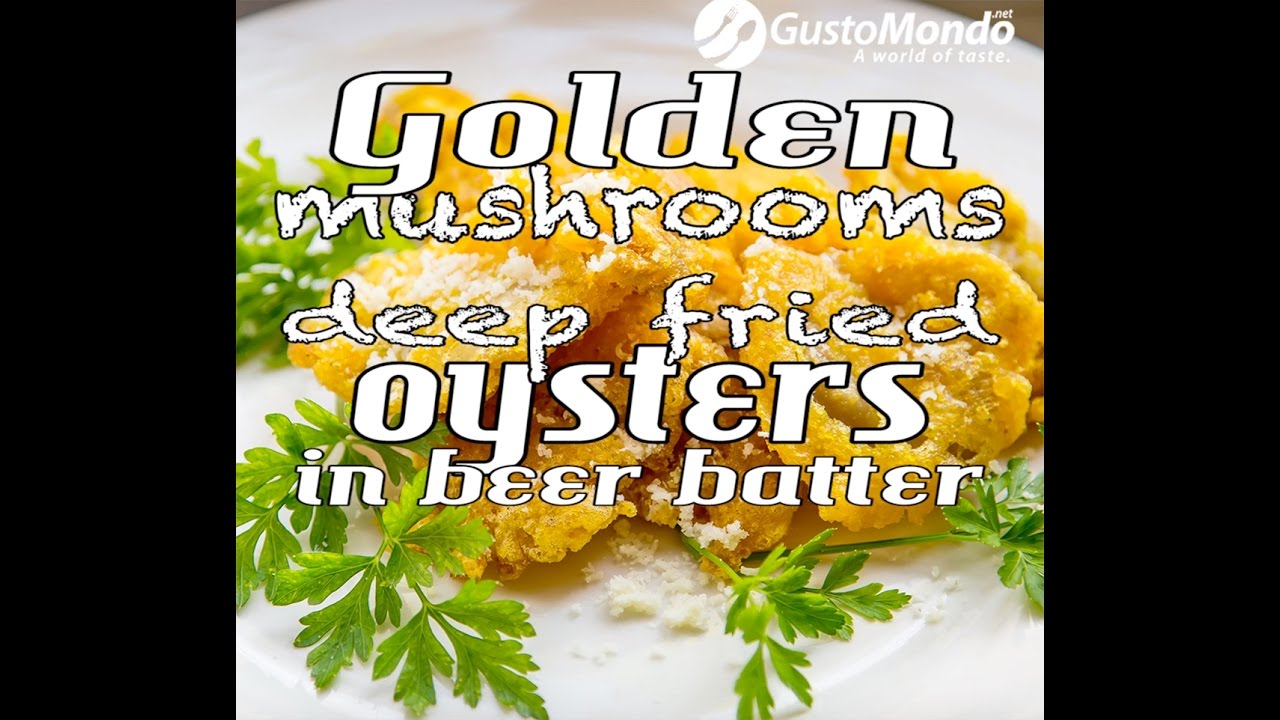 Golden mushrooms. Deep fried oyster mushrooms recipe | Gustomondo