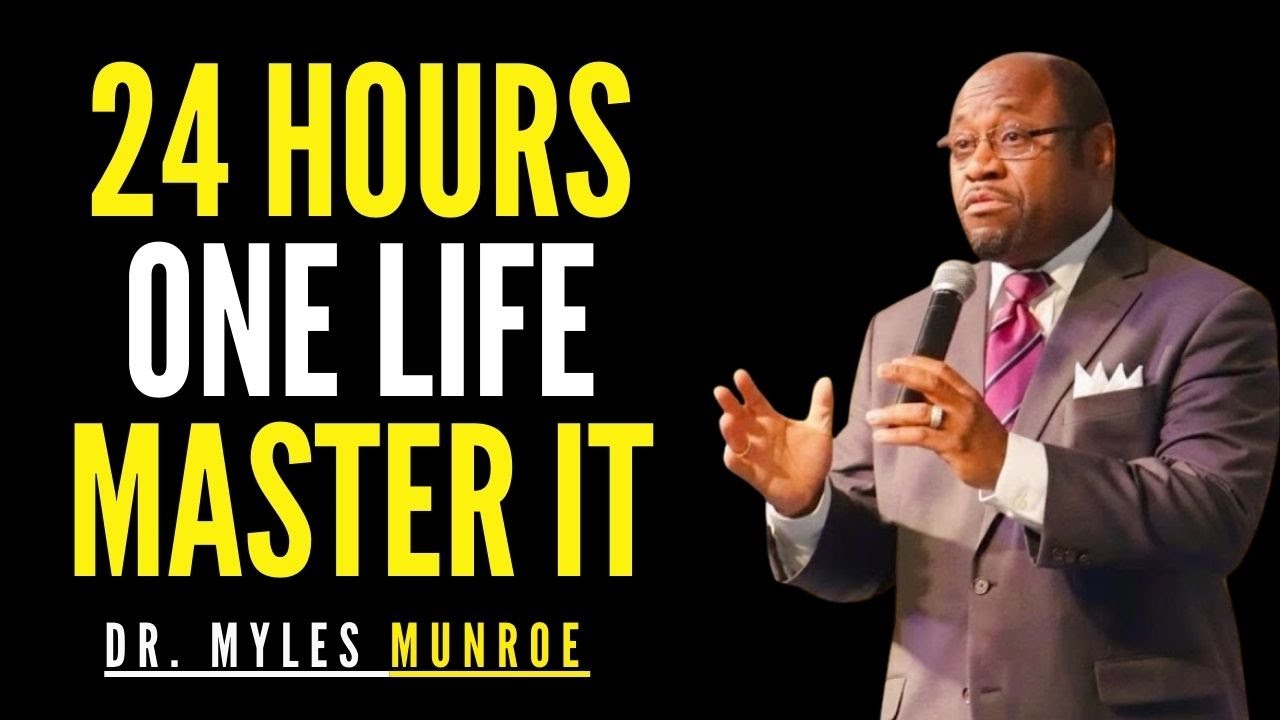 Myles Munroe | Master Your 24 Hours A Day Like A Genius | Myles Munroe Motivation