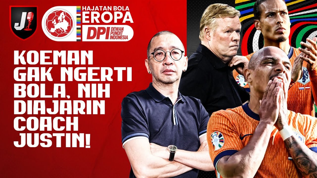 BELANDA ANCUR, BIKIN KOEMAN DIAJARIN TAKTIK SAMA COACH JUSTIN - DPI HAJATAN BOLA EROPA - EPS 1275