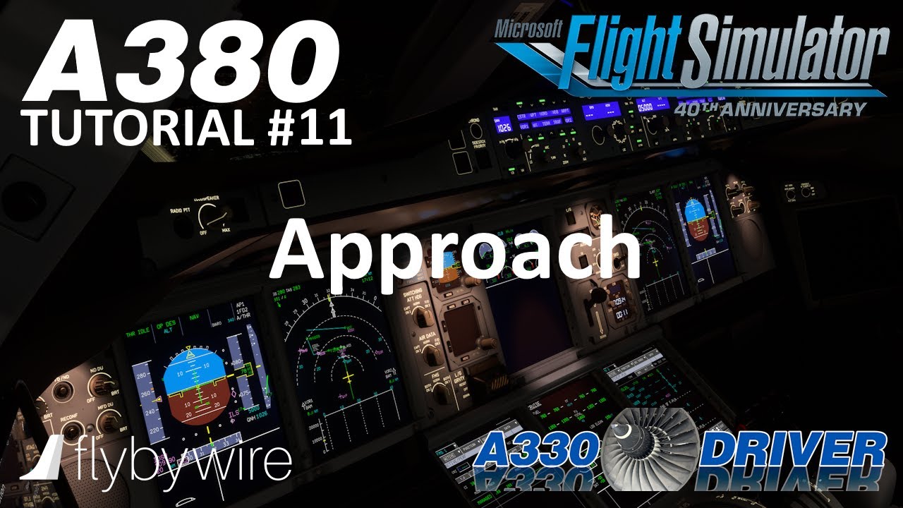 FBW A380 Tutorial 11: Approach | Real Airbus Pilot