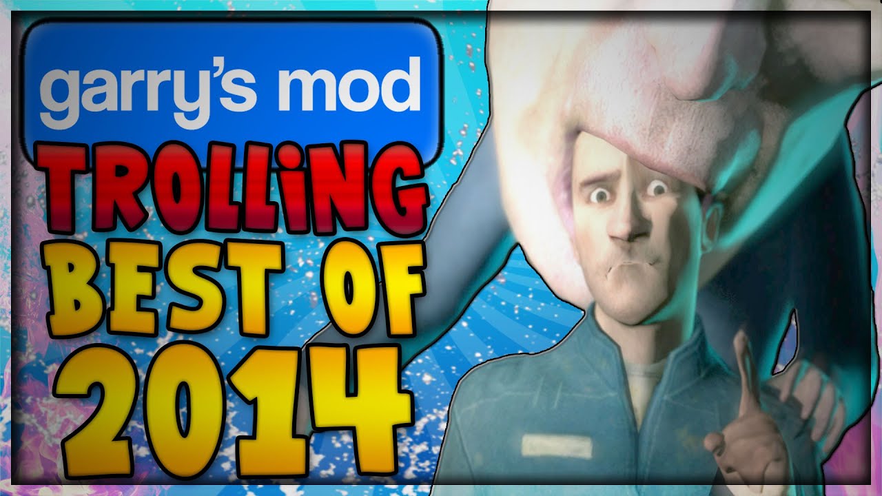 BEST OF 2014 - GARRY'S MOD TROLLING